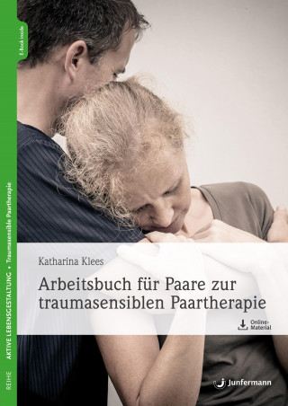 Katharina Klees: Arbeitsbuch für Paare zur traumasensiblen Paartherapie