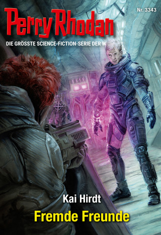 Kai Hirdt: Perry Rhodan 3343: Fremde Freunde