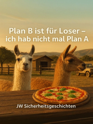 JW Sicherheitsgeschichten: Plan B ist für Loser – Ich habe nicht mal Plan A