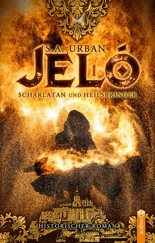 S. A. Urban: Jeló – Scharlatan und Heilsbringer