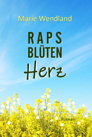 Marie Wendland: Rapsblütenherz