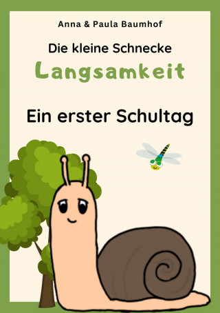 Anna Baumhof: Die kleine Schnecke Langsamkeit