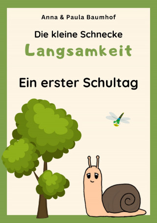 Anna Baumhof: Die kleine Schnecke Langsamkeit