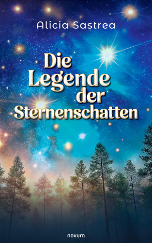 Alicia Sastrea: Die Legende der Sternenschatten