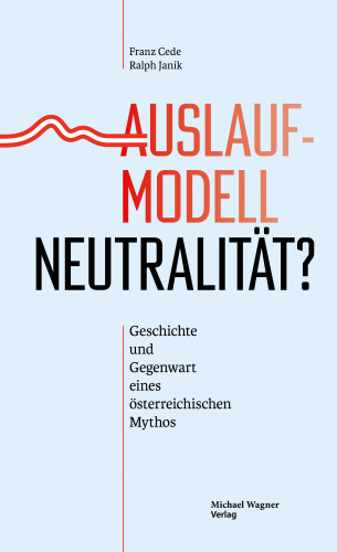 Franz Cede, Ralph Janik: Auslaufmodell Neutralität?