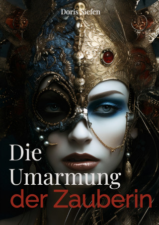 Doris Siefen: Die Umarmung der Zauberin