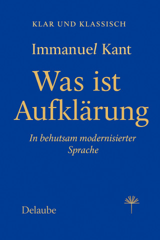 Immanuel Kant: Was ist Aufklärung