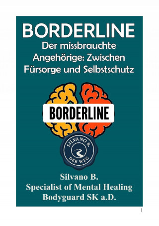 Silvano B: Borderline – Der missbrauchte Angehörige