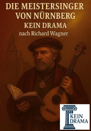Anno Stock: Die Meistersinger von Nürnberg - Kein Drama nach Richard Wagner