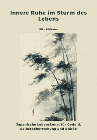 Riku Ishikawa: Innere Ruhe im Sturm des Lebens