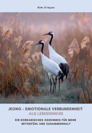 Ji-hyun Kim: Jeong – Emotionale Verbundenheit als Lebensweise
