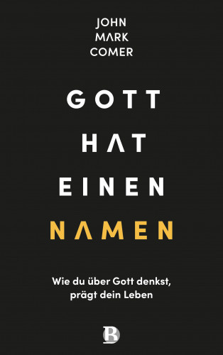 John Mark Comer: Gott hat einen Namen