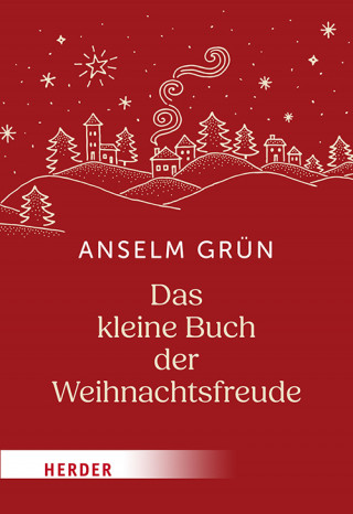 Anselm Grün OSB: Das kleine Buch der Weihnachtsfreude