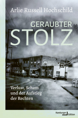 Arlie Russell Hochschild: Geraubter Stolz