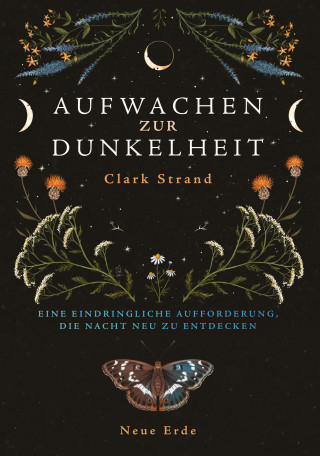 Clark Strand: Aufwachen zur Dunkelheit
