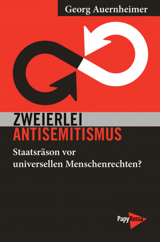 Georg Auernheimer: Zweierlei Antisemitismus