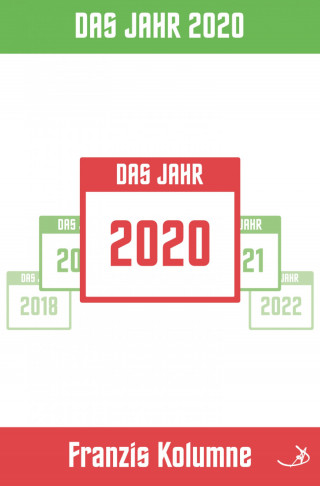 Andreas Dietrich: Franzis Kolumne: Das Jahr 2020
