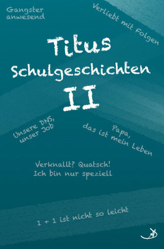 Andreas Dietrich: Titus Schulgeschichten II