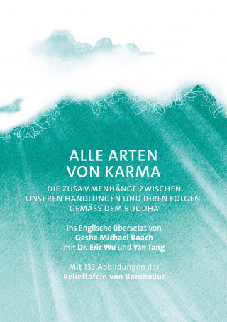 Geshe Michael Roach, Dr. Eric Wu, Yan Tang: Alle Arten von Karma