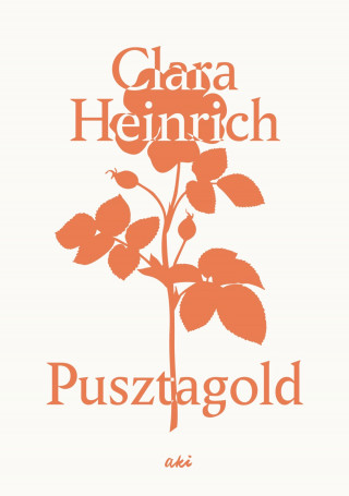 Clara Heinrich: Pusztagold