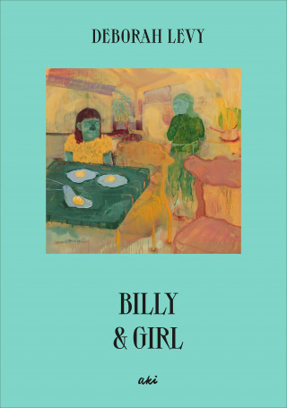 Deborah Levy: Billy & Girl