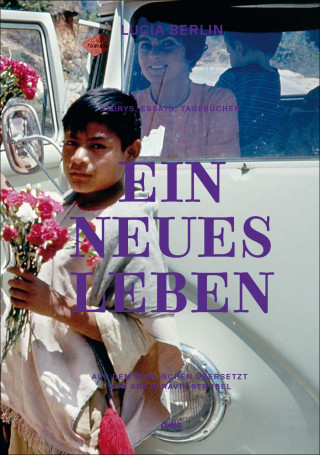 Lucia Berlin: Ein neues Leben