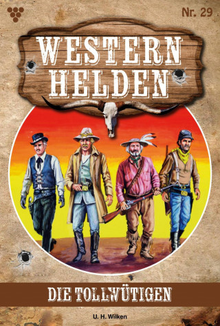 U.H. Wilken: Die Tollwütigen