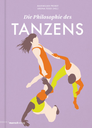 Leona Stahlmann, René*e Reith, Sebastian Matthias, Iris Därmann, Luise Meier, Linda Hayford, Robert Matthies, Oliver Marchart, Natalia Wilk, Greta Taubert, Bertha Bermudez, Orly Almi, Lea Pischke: Die Philosophie des Tanzens