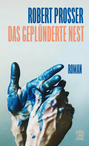 Robert Prosser: Das geplünderte Nest