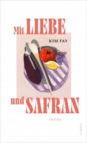 Kim Fay: Mit Liebe und Safran