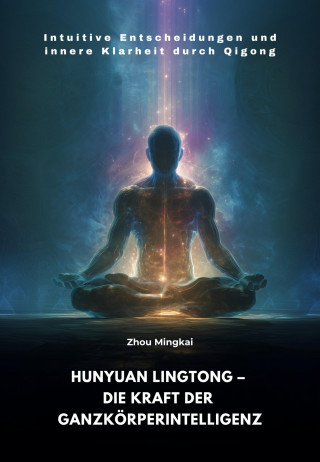 Mingkai Zhou: Hunyuan Lingtong – Die Kraft der Ganzkörperintelligenz