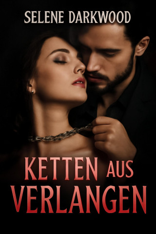 Selene Darkwood: Ketten aus Verlangen