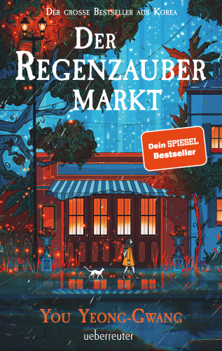You Yeong-Gwang: Der Regenzaubermarkt: Der Feel-Good-Bestseller aus Korea – Tauche ein in eine magische Welt, in der alles möglich ist!