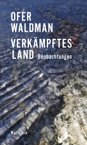 Ofer Waldman: Verkämpftes Land