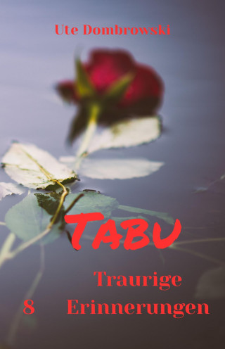 Ute Dombrowski: Tabu Traurige Erinnerungen