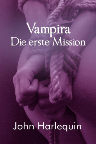 John Harlequin: Vampira und die erste Pfählung