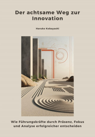 Haruko Kobayashi: Der achtsame Weg zur Innovation