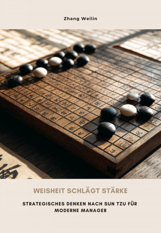 Weilin Zhang: Weisheit schlägt Stärke