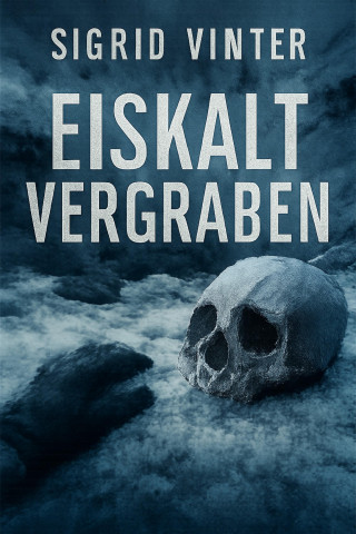 Sigrid Vinter: Eiskalt vergraben