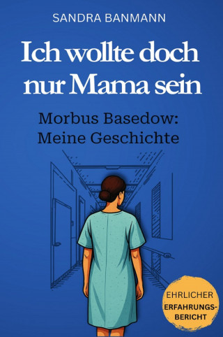 Sandra Banmann: Morbus Basedow