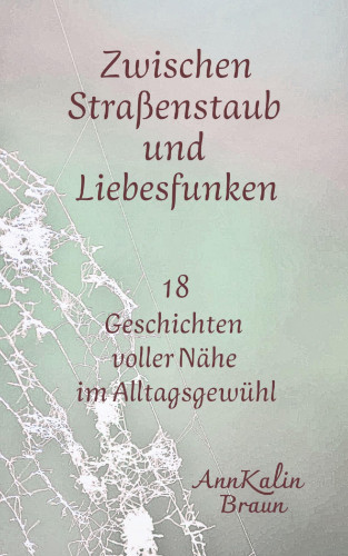 AnnKalin Braun: Zwischen Straßenstaub und Liebesfunken