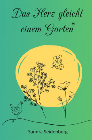 Sandra Seidenberg: Das Herz gleicht einem Garten