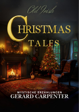Gerard Carpenter: Old Irish Christmas Tales