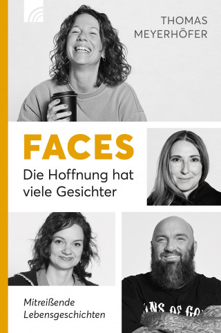 Thomas Meyerhöfer: Faces - Die Hoffnung hat viele Gesichter