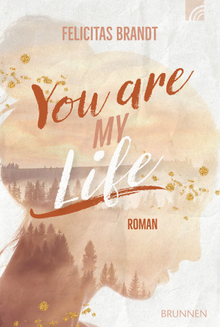 Felicitas Brandt: You Are My LIFE