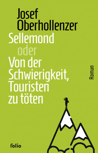 Josef Oberhollenzer: Sellemond oder Von der Schwierigkeit, Touristen zu töten