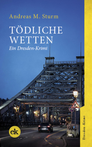 Andreas M. Sturm: Tödliche Wetten