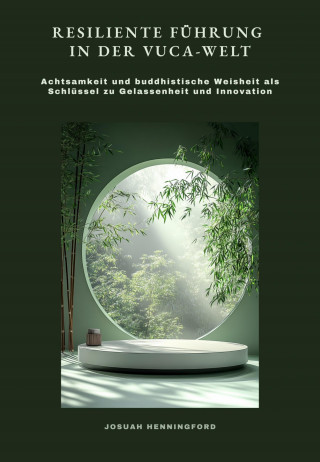 Josuah Henningford: Resiliente Führung in der VUCA-Welt