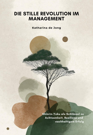 Katharina de Jong: Die stille Revolution im Management