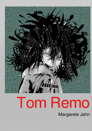 Margarete Jahn: Tom Remo
